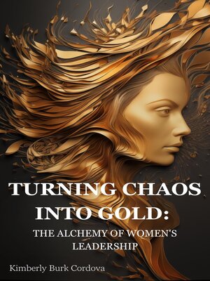 cover image of Turning Chaos into Gold